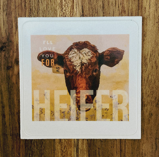 Sticker - I'll Love You for Heifer